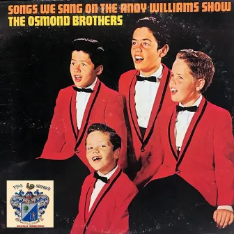 Songs We Sang on the Andy Williams Show by The Osmond Brothers