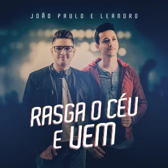 Rasga o Céu e Vem by João Paulo e Leandro