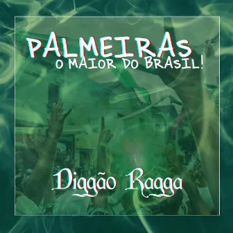 Palmeiras o Maior do Brasil! by Diggão Ragga