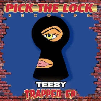 Trapped EP by Teezy