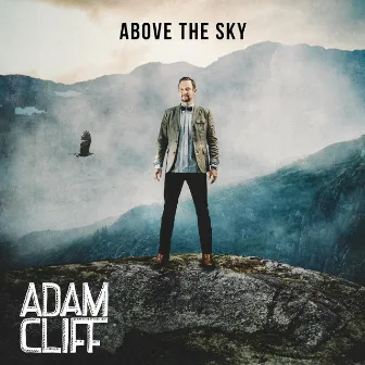 ABOVE THE SKY by Adam Cliff