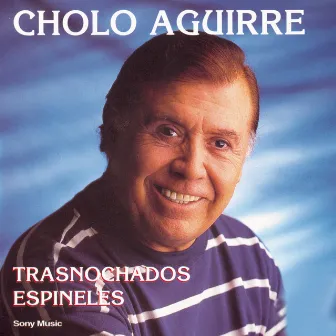 Trasnochados Espineles by Cholo Aguirre