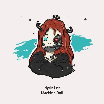 Machine Doll by Hyde Lee