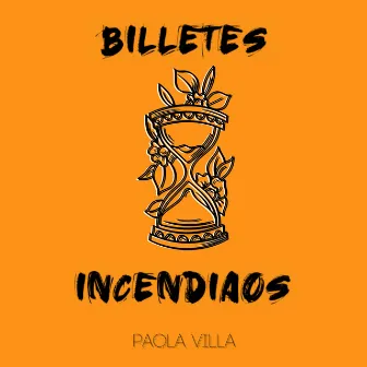 Billetes Incendiaos by Paola Villa