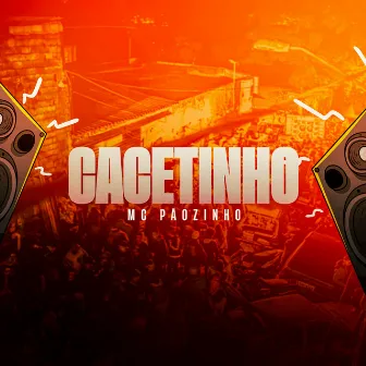 Cacetinho by NT Fluxos