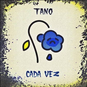 Cada Vez by Tano