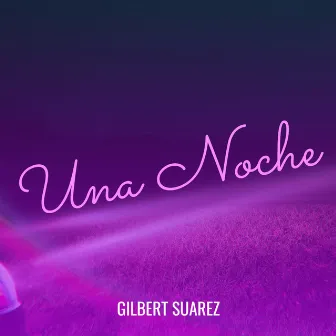 Una Noche by Gilbert Suarez