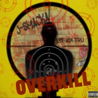 Overkill by J-Smacka