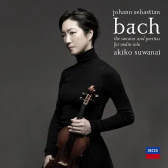 J.S. Bach: Sonatas and Partitas for Solo Violin by Akiko Suwanai