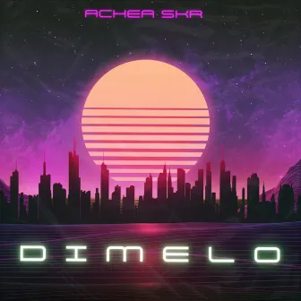 Dimelo by Achea Skr