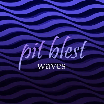 Waves by Pit Blest