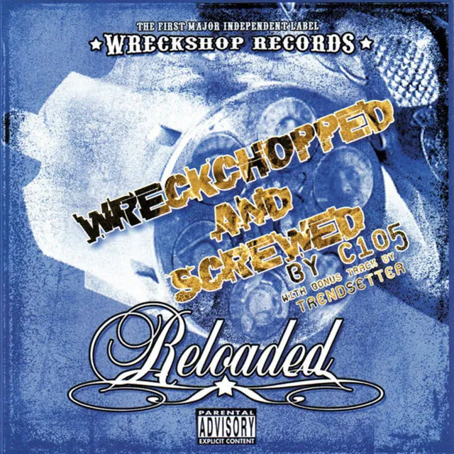 Reloaded: Wreckchopped and Screwed (Chopped & Screwed Version)