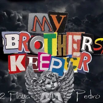 My Brothers Keeper by 2playa