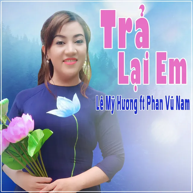 Trả Lại Em