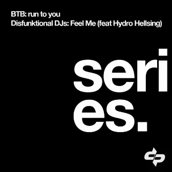 Series: Run to You / Feel Me by BTB