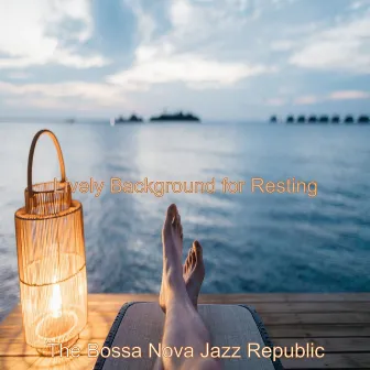 Lively Background for Resting by Bossa Nova Jazz Republic