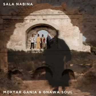 Sala Nabina by Moktar Gania & Gnawa Soul