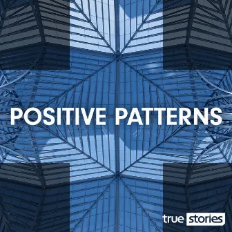 Positive Patterns by Harry Collins