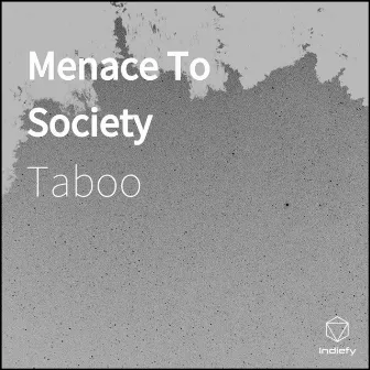 Menace To Society by Taboo