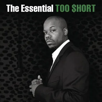 The Essential Too $hort by Too $hort