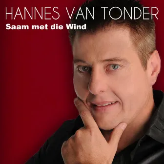 Saam Met Die Wind by Hannes van Tonder