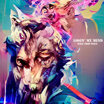 Losin' My Mind by Wise Trip Wolf