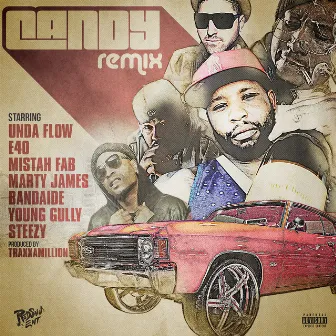 Candy (Remix) [feat. E-40, Mistah F.A.B., Marty James, Band-Aide, Young Gully & Steeezy] by Undaflow