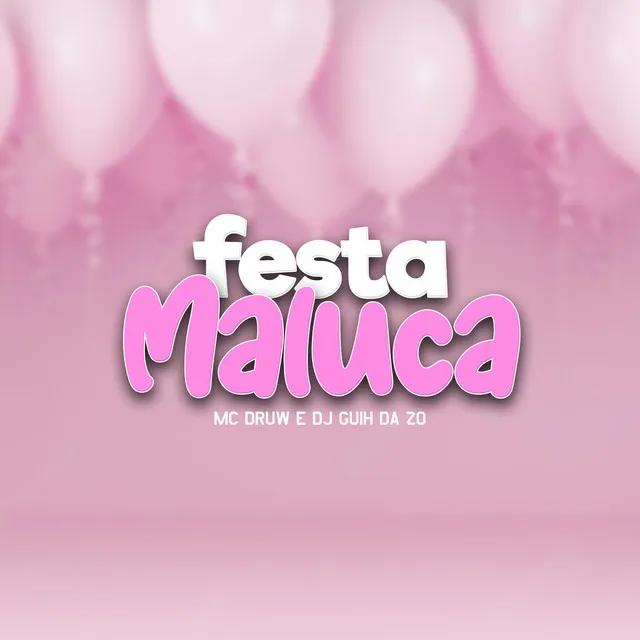 É Festa Maluca