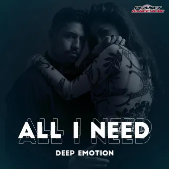 All I Need by Deep Emotion