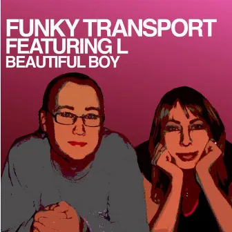 Beautiful Boy by Funky Transport