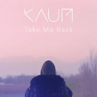 Take Me Back by Kaum