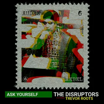 Ask Yourself by The Disruptors