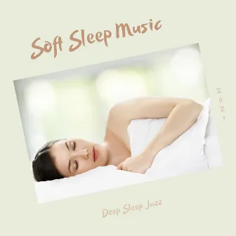 Deep Sleep Jazz by Soft Sleep Music