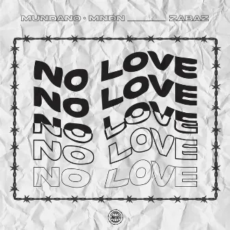 No Love by Mundano • Mndn