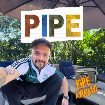 P.I.P.E. by Pipe Raposo