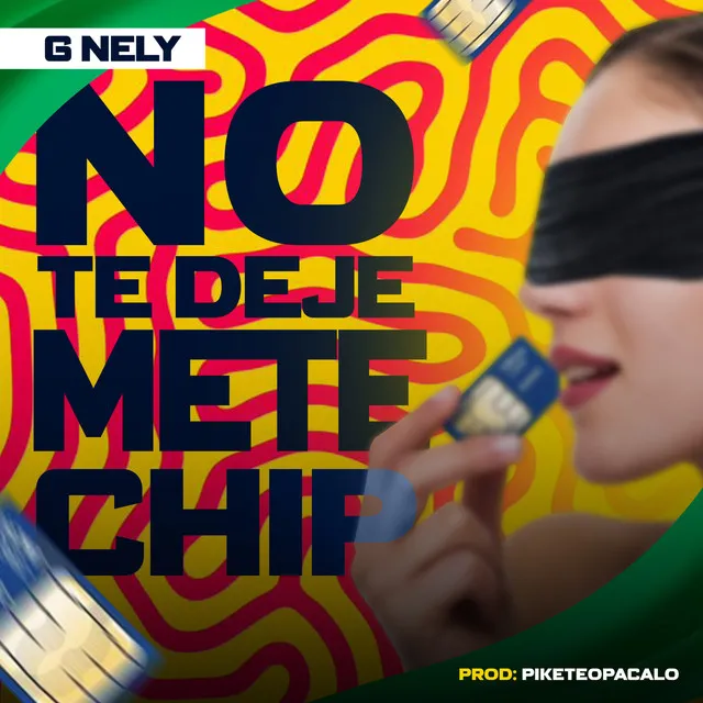 No Te Deje Mete Chip