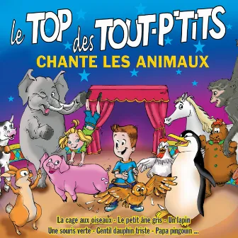 Le Top des tout-p'tits chante les animaux, Vol. 1 by Le Top des Tout P'Tits