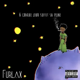 А chaque jour suffit sa peine by Furlax