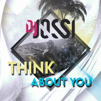 Think About You by DJ Jossi