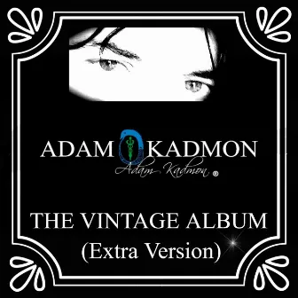 Adam Kadmon the Vintage Album (Extra Version) [Extra Version with bonus track] by Adam Kadmon