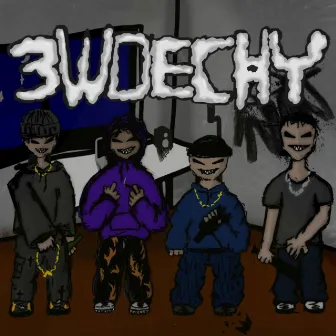 3 WDECHY by Mfdrn