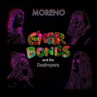 Moreno by Gnar Bones and the Destroyers