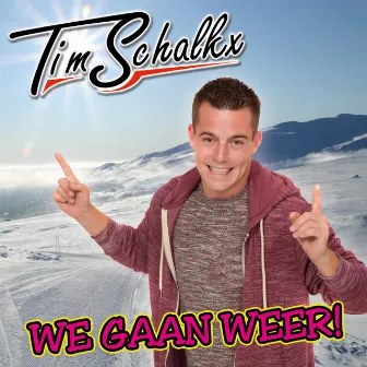 We Gaan Weer by Tim Schalkx