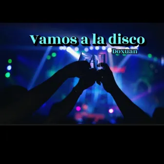 Vamos a la Disco by Doxuan