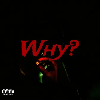 Why? by TrapSoul21