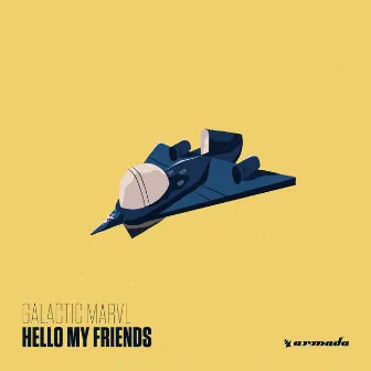 Hello My Friends by Galactic Marvl