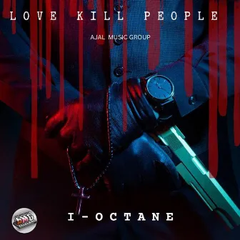 Love Kill People by Producer Ajal