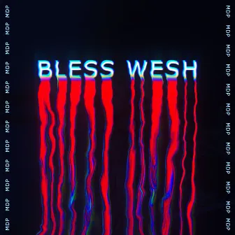 BLESS WESH by MDP