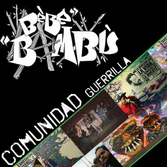 Comunidad Guerrilla by Bébe Bambú