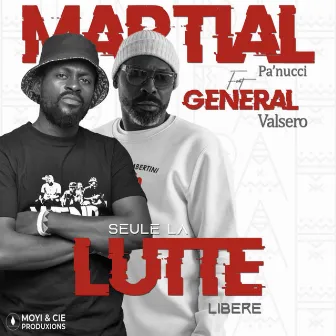 Seule la lutte libère by Martial Pa'nucci